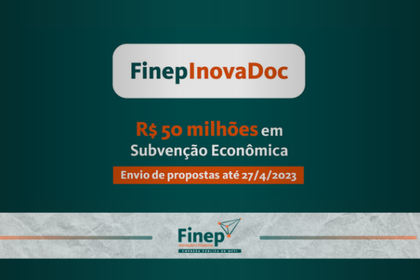 Programa Finep InovaDoc: Iniciativa para transferência de tecnologia